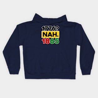 1776? NAH. 1865 Kids Hoodie